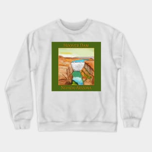 Hoover Dam on the Colorado River, on the Nevada-Arizona border Crewneck Sweatshirt